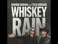 WHISKEY RAIN - Graham Barham & Tyler Hubbard