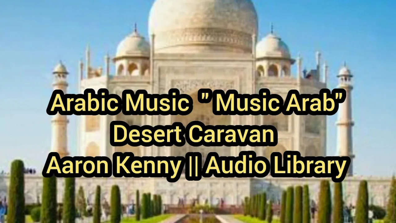 Arabic Music " Music Arab" Desert Caravan Aaron Kenny || Audio Library Arabic Music " Music Arab" Desert Caravan Aaron Kenny || Audio Library