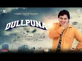 Lagu DULLPUNA : FULL Song | Labh Heera | Music Empire | Bilaspuri | New Punjabi Songs 2020 | V Series
