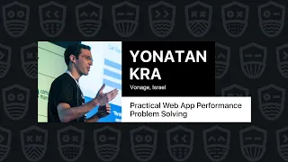 Practical Web App Performance Problem Solving - Yonatan Kra