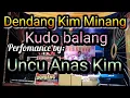 Download Lagu Dendang Kim Minang...Perfomance Uncu Anas Kim...!!!