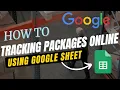 how to track FedEx \u0026 U.P.S. packages online with Google Sheets \u0026 Google app scripts
