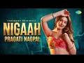 Nigaah (Official Music Video) | Pragati Nagpal | Showkidd | Diljan w