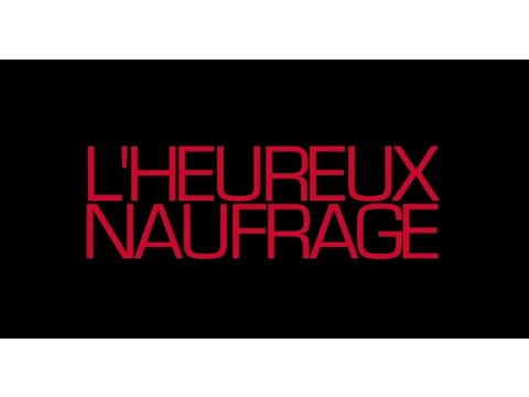 L'heureux naufrage - Bande annonce