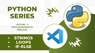 Lecture 2 Strings Conditional Statements Python Full Course 2025