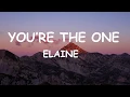 Download Lagu Elaine - You're the one (Lyrics)