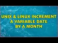 Unix Linux increment a variable date by a month 2 Solutions