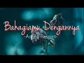 andra respati - bahagiamu dengannya (lirik lagu)