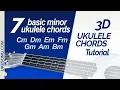 7 basic minor ukulele chords Learn to play Cm Dm Em Fm Gm Am Bm