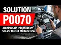 HOW TO FIX P0070 OBD II ERROR CODE - Ambient Air Temperature Sensor Circuit Malfunction