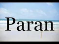 How To Pronounce Paran Pronunciation Of Paran