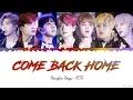 Download Lagu BTS (방탄소년단) - COME BACK HOME Lyrics [Color Coded Han|Rom|Eng] (Seo Taiji Remake Project)