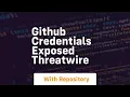 Github credentials exposed threatwire