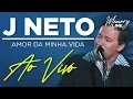 Download Lagu J. Neto - Amor da minha Vida (Ao Vivo)