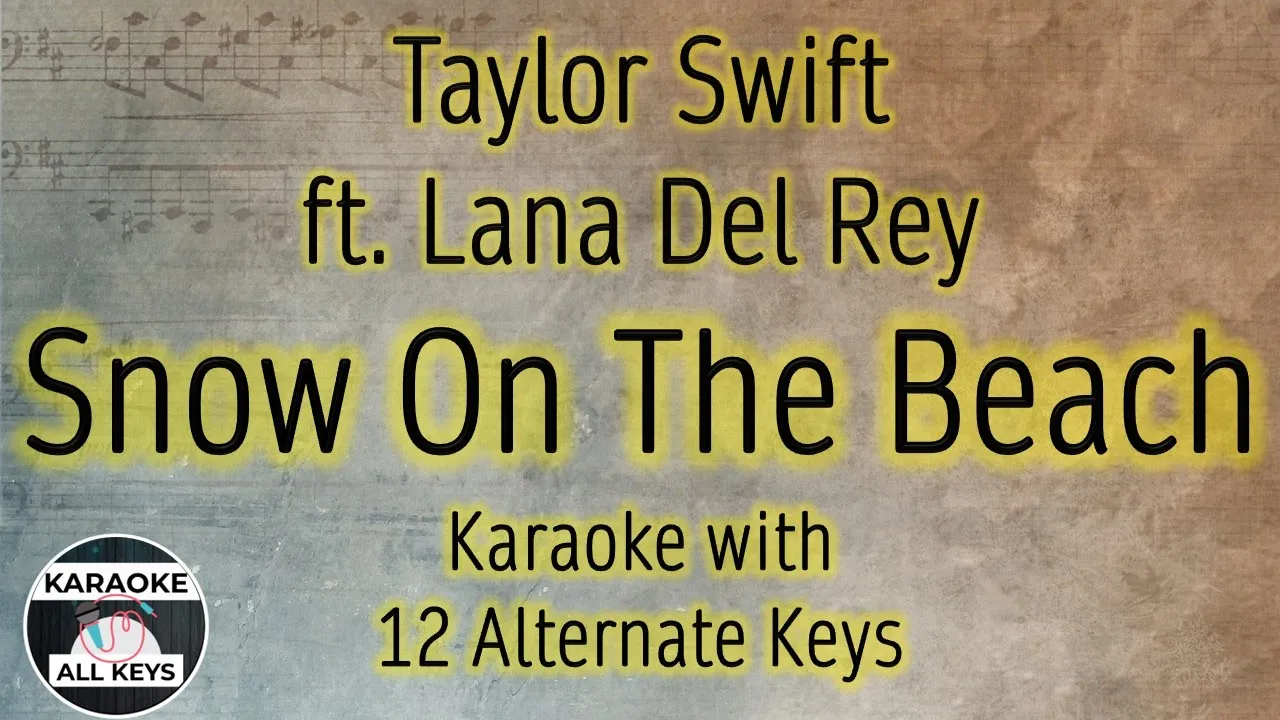 Snow On The Beach Karaoke - Taylor Swift ft Lana Del Rey Instrumental Lower Higher Male Original Key