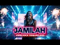 Lagu JAMILAH [JAMAL MIRDAD] 🎺VERSI ROCK TERBARU 2025🎺🎶🎺