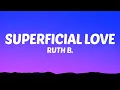 Download Lagu Ruth B. - Superficial Love (Lyrics)