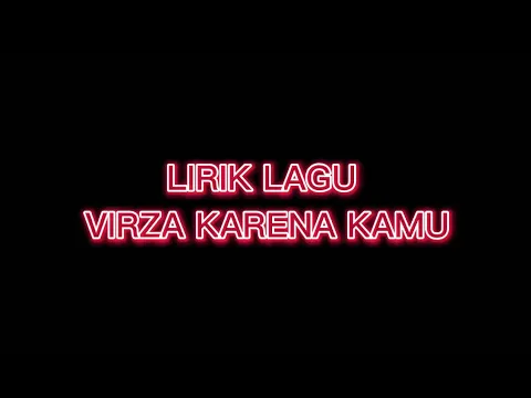 Download MP3 LIRIK LAGU VIRZHA - KARENA KAMU