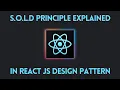 SOLID Principles in ReactJS Master React Design Patterns for Interviews