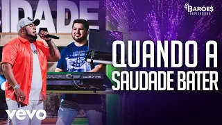 Os Barões da Pisadinha - Quando a Saudade Bater (Ao Vivo)