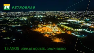 15 anos da  Usina Biodiesel Darcy Ribeiro - Petrobras