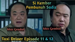 taxi driver drama korea 2021 episode 11 u0026 12 sub indo review