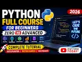 Python Full Course for Beginners 2026 Learn Python from Zero to Advanced Complete Tutorial
