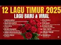 Lagu 12 LAGU TIMUR TERBARU \u0026 VIRAL 2025 | TABOLA BALE - NGAPAIN REPOT - TOKI AJAH - ORANG TIMUR