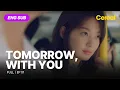 Download Lagu [ENG SUB•FULL] Tomorrow, With You｜Ep.01 #leejehoon #shinminah