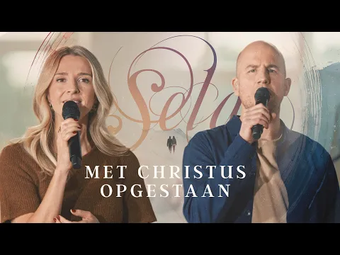 Video Thumbnail: Met Christus opgestaan - Sela (NIEUW)