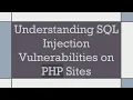 Understanding SQL Injection Vulnerabilities on PHP Sites