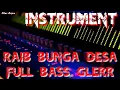 Download Lagu INSTRUMENT  RAIB BUNGA DESA SANTAI TAPI BASS GLERR