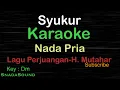 Download Lagu SYUKUR-Lagu Perjuangan-Nasional|KARAOKE NADA PRIA​⁠ -Male-Cowok-Laki-laki@ucokku
