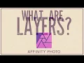What are Layers in Affinity Photo