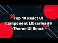 Top 10 React UI Component Libraries Theme UI React