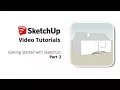 Getting Started with SketchUp - Part 2
