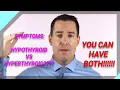 Hypothyroid vs hyperthyroidism symptoms You can have both Learn Why