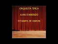 JUAN D'ARIENZO - ALBERTO ECHAGÜE - ESTAMPA DE VARON - MILONGA - 1938