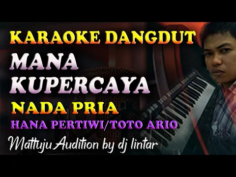 Download MP3 Karaoke Dangdut Mana Kupercaya || Nada Pria