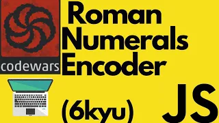 Roman Numerals Encoder codewars 6kyu javascript