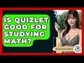 Is Quizlet Good For Studying Math - High School Toolkit