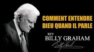 Comment entendre la voix de Dieu quand Il nous parle | Billy Graham