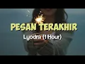 Download Lagu (1 Hour) Lyodra - Pesan Terakhir #1hourlyodrapesanterakhir