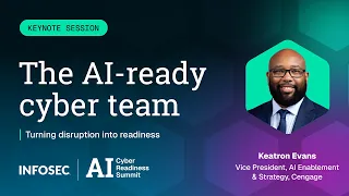 Is Your Cybersecurity Team Ready for AI Keatron Evans AI Cyber Readiness Summit Keynote