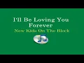 I'll Be Loving You Forever - New Kids On The Block (Lyrics Video)