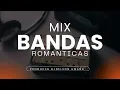 Download Lagu MIX BANDAS ROMANTICAS DJNELSON UMANA