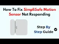 How To Fix SimpliSafe Motion Sensor Not Responding