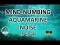 Download Lagu Mind-numbing Aquamarine Noise | 12 Hours BLACK SCREEN | Study, Sleep, Tinnitus Relief and Focus