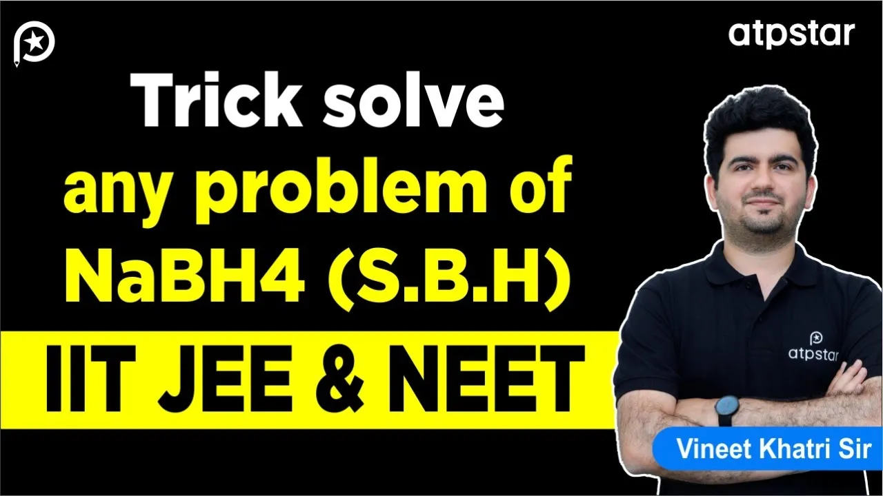 Use of NaBH4 (Reduction of Ketones)- IIT JEE & NEET | Vineet Khatri Sir | ATP STAR Kota