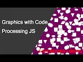 Creating graphics from code with Processing JS P5JS Unscripted Coding